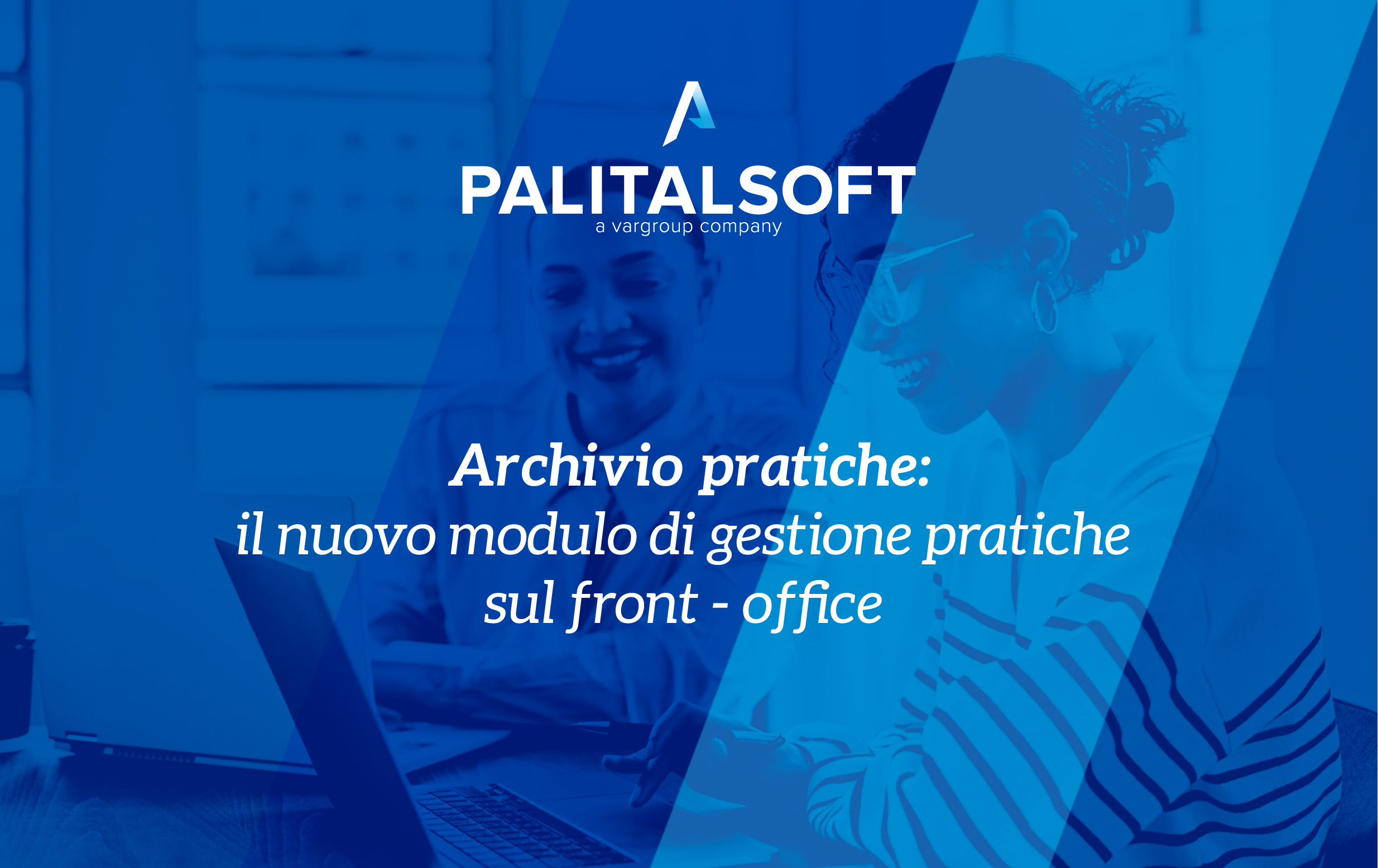 Archivio Pratiche nuovo modulo gestione pratiche Palitalsoft